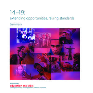 14–19: extending opportunities, raising standards Summary This document is a summary of the proposals set out in the Green Paper 14-19: