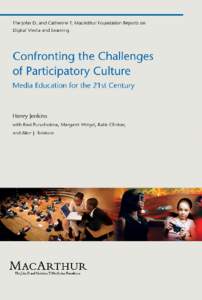 Confronting the Challenges of Participatory Culture: Confronting the Challenges of Participatory Culture