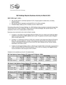 ISE Holdings Reports Business Activity for March 2015 NEW YORK, April 1, 2015 –   