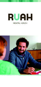 Ruah Mental Health is a non-government community-based service that provides a range of holistic recovery support programs to people who experience mental illness. Over the last 20 years, we have developed