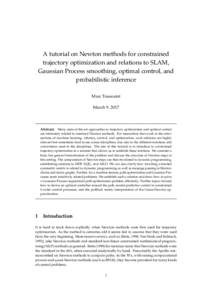 A tutorial on Newton methods for constrained trajectory optimization and relations to SLAM, Gaussian Process smoothing, optimal control, and probabilistic inference Marc Toussaint March 9, 2017