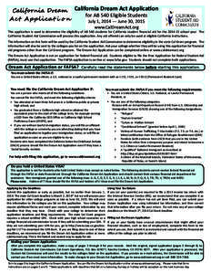 California Dream California Dream Act Application for AB 540 Eligible Students Act Applicat i o n July 1, [removed]June 30, 2015 www.CalDreamAct.org