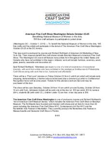 American Fine Craft Show Washington Debuts OctoberBenefitting National Museum of Women in the Arts, 195 fine craft artisans to participate in juried show (Washington DC – October 1, 2015) — To benefit the Nati