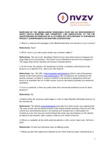 RESPONSE BY THE NEDERLANDSE VERENIGING VOOR ZEE- EN VERVOERSRECHT (NVZV) (DUTCH MARITIME AND TRANSPORT LAW ASSOCIATION) TO THE CMI QUESTIONNAIRE DISTRIBUTED ON 18 OCTOBER 2013 WITH REGARD TO ‘EXPANSION PROJECT JURISPRU
