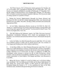 PRESS RELEASE The Winter Session, 2011 of Parliament which commenced on Tuesday, the 22 of November, 2011, concluded on Thursday, the 29th of December, 2011. The Session was originally scheduled to conclude on Wednesday,