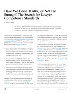 Have We Gone TFARR, or Not Far Enough? The Search for Lawyer Competence Standards by Jordan Furlong The absence of formal indicia of competence for new American lawyers is potentially disastrous. We have both the opportu