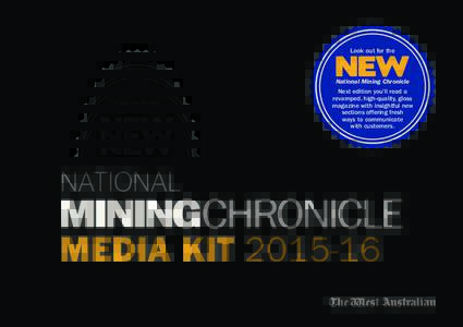 NEW Look out for the National Mining Chronicle  Next edition you’ll read a