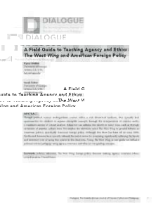 The Interdisciplinary Journal of Popular Culture and Pedagogy A Field Guide to Teaching Agency and Ethics: The West Wing and American Foreign Policy Kayce Mobley
