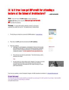 [A] Is it true I can get IDP credit for attending a lecture at the School of Architecture? … another good question  Note: