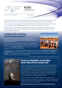 www.astronomyaustralia.org.au  September 2014 Astronomy research requires access to very large telescopes, sophisticated instrumentation and cutting-edge computational facilities. The Australian Government’s NCRIS inve