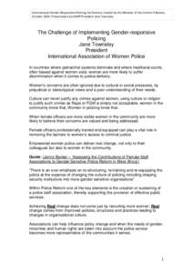 International Gender Responsive Policing Conference, hosted by the Minister of the Interior Pakistan, October[removed]Presentation by IAWP President Jane Townsley. The Challenge of Implementing Gender-responsive Policing J
