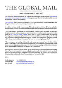 MEDIA ANNOUNCEMENT • July 2, 2013 The Global Mail has been named as the first institutional member of the US-based International Consortium of Investigative Journalists (ICIJ), a partnership that will strengthen public-interest