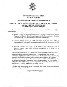 COMMISSIONER OF SECURITIES STATE OF GEORGIA UNIFORM ACT IMPLEMENTATION ORDER[removed]ORDER ALLOWING ISSUERS RELYING ON S.E.C. REGULATION D TO FILE NOTICE WITH THE COMMISSIONER 1973 Act Reference: Section[removed]g)(2)