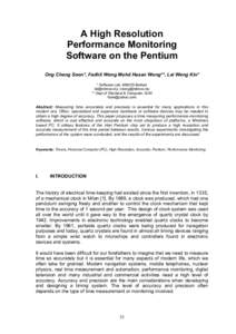 A High Resolution Performance Monitoring Software on the Pentium Ong Cheng Soon*, Fadhli Wong Mohd Hasan Wong**, Lai Weng Kin* * Software Lab, MIMOS Berhad [removed], [removed]