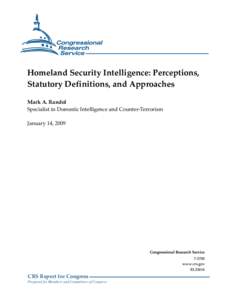 Law enforcement / 21st century in the United States / National Intelligence Strategy of the United States of America / United States Intelligence Community / Open-source intelligence / Intelligence analysis / DHS Office of Intelligence and Analysis / Intelligence-led policing / Central Intelligence Agency / National security / Government / Security