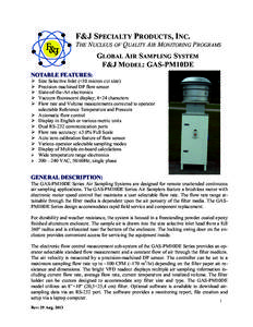 F&J SPECIALTY PRODUCTS, INC. THE NUCLEUS OF QUALITY AIR MONITORING PROGRAMS GLOBAL AIR SAMPLING SYSTEM F&J MODEL: GAS-PM10DE NOTABLE FEATURES: