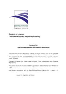 Republic of Lebanon Telecommunications Regulatory Authority Decision No: Spectrum Management and Licensing Regulations