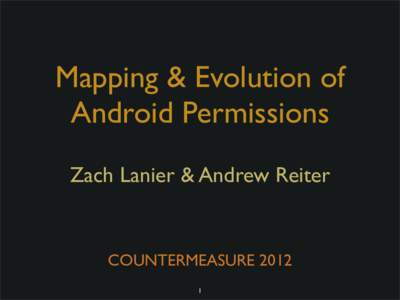 Mapping & Evolution of Android Permissions Zach Lanier & Andrew Reiter COUNTERMEASURE