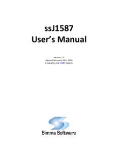 ssJ1587 User’s Manual Version 1.0 Revised February 20th, 2008 Created by the J1587 Experts