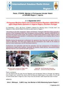Paulo, CT2IWW, Member of Portuguese Intruder Watch of IARUMS Region 1, reports ________________________________________________September 2013 Portuguese Maritime Police and Communications Regulator ANACOM hit