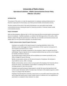 University of Notre Dame Operational Guidelines - Mobile Communications Device Policy EffectiveINTRODUCTION The purpose of this policy is to state the requirements for employees seeking reimbursement or financ