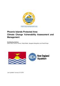 Phoenix Islands Protected Area Climate Change Vulnerability Assessment and Management Contributing Authors: David Obura, Simon Donner, Sheila Walsh, Sangeeta Mangubhai, and Randi Rotjan