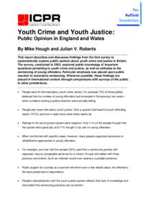 Youth Crime and Youth Justice: Public Opinion in England and Wales By Mike Hough and Julian V. Roberts ________________________________________________________________ This report describes and discusses findings from th