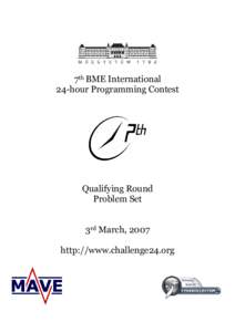 7th BME International 24-hour Programming Contest Qualifying Round Problem Set 3rd March, 2007