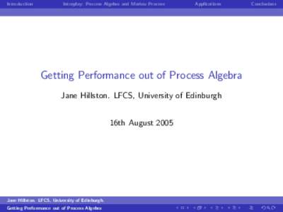 Process calculi / Jane Hillston / PEPA / Markov chain / Laboratory for Foundations of Computer Science / Process calculus / Algebra / Edinburgh / Theoretical computer science / Mathematics / TAPAs model checker