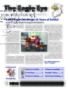 The Eagle Eye A Publication of the Eddie Eagle GunSafe® Program – Spring 2013; Volume 17, Issue 1 Eddie Eagle Celebrates 25 Years of Safety! By Eric Lipp, National Manager, Community Outreach Department