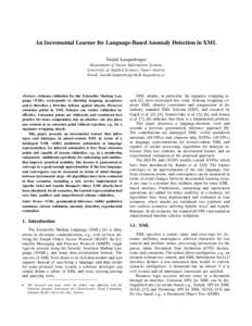 An Incremental Learner for Language-Based Anomaly Detection in XML Harald Lampesberger Department of Secure Information Systems University of Applied Sciences Upper Austria Email: 