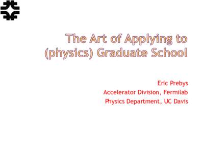 Eric Prebys Accelerator Division, Fermilab Physics Department, UC Davis Ø  Ø 