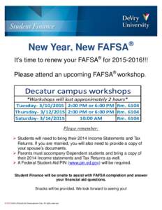 New Year, New FAFSA  ® It’s time to renew your FAFSA® for!!! Please attend an upcoming FAFSA® workshop.