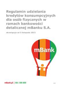 Regulamin udzielania kredytów konsumpcyjnych dla osób fizycznych w ramach bankowości detalicznej mBanku S.A. obowiązuje od 5 listopada 2015