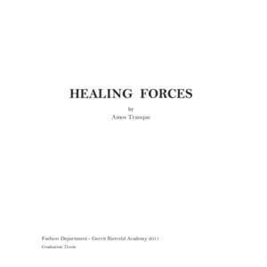 HEALING FORCES by Amos Tranque  Fashion Department -­ Gerrit Rietveld Academy 2011