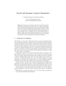 Nested and Dynamic Contract Boundaries? T. Stephen Strickland and Matthias Felleisen PLT @ Northeastern University {sstrickl,matthias}@ccs.neu.edu  Abstract. Previous work on software contracts assumes fixed and statical