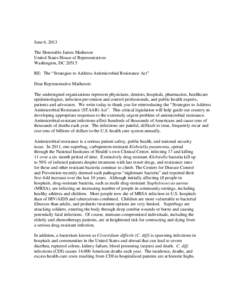 June 6, 2013 The Honorable James Matheson United States House of Representatives Washington, DC[removed]RE: The “Strategies to Address Antimicrobial Resistance Act” Dear Representative Matheson:
