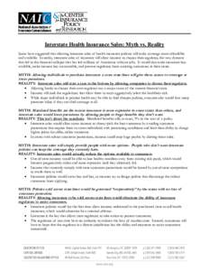 Interstate Health Insurance Sales: Myth vs. Reality Some have suggested that allowing interstate sales of health insurance policies will make coverage more affordable and available. In reality, interstate sales of insura