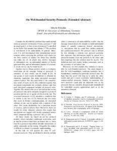 On Well-founded Security Protocols (Extended Abstract) Sibylle Fr¨oschle OFFIS & University of Oldenburg, Germany Email:   Consider the decidability problem that stands behind