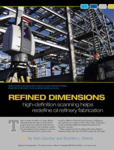Cianbro surveyors use high definition scanner to create measurable 3D digital images that are then used to verify component positional accuracy. Refined Dimensions high-definition scanning helps redefine oil refinery fab