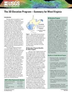 The 3D Elevation Program—Summary for West Virginia Introduction Elevation data are essential to a broad range of applications, including forest resources management, wildlife and habitat management, national security, 