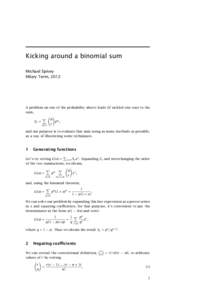 Kicking around a binomial sum Michael Spivey Hilary Term, 2012 A problem on one of the probability sheets leads (if tackled one way) to the sum,