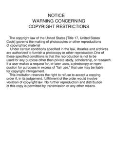 NOTICE WARNING CONCERNING COPYRIGHT RESTRICTIONS The copyright law of the United States [Title 17, United States Code] governs the making of photocopies or other reproductions of copyrighted material