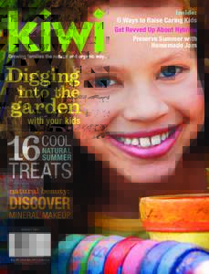inside:  6 Ways to Raise Caring Kids Get Revved Up About Hybrids Preserve Summer with Homemade Jam