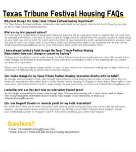 Texas Tribune Festival Housing FAQs Why book through the Texas Texas Tribune Festival Housing Department? The Texas Tribune Festival negotiates competitive rates and hotels for our guests, close to the event. Ensuring yo