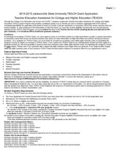TEACHJacksonville State University TEACH Grant Application Teacher Education Assistance for College and Higher Education (TEACH) Through the College Cost Reduction and Access Act of 2007, Congress created t