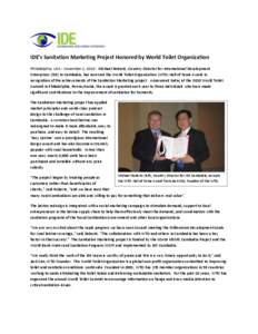 IDE’s Sanitation Marketing Project Honored by World Toilet Organization Philadelphia, USA - November 1, [removed]Michael Roberts, Country Director for International Development Enterprises (IDE) in Cambodia, has received