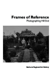Frames of Reference  Photographing Hill End Bathurst Regional Art Gallery