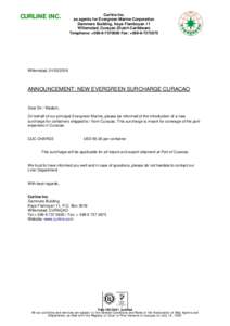 CURLINE INC.  Curline Inc. as agents for Evergreen Marine Corporation Dammers Building, Kaya Flamboyan 11 Willemstad, Curaçao (Dutch Caribbean)