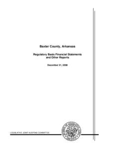 Baxter County, Arkansas Regulatory Basis Financial Statements and Other Reports December 31, 2008  LEGISLATIVE JOINT AUDITING COMMITTEE